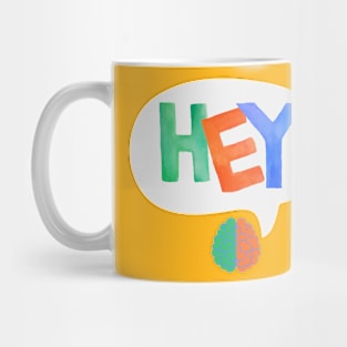 Hey, my brain Mug